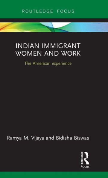 Indian Immigrant Women and Work: The American experience