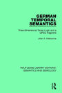 German Temporal Semantics: Three-Dimensional Tense Logic and a GPSG Fragment / Edition 1