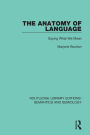 The Anatomy of Language: Saying What We Mean