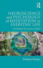 Neuroscience and Psychology of Meditation in Everyday Life: Searching for the Essence of Mind / Edition 1