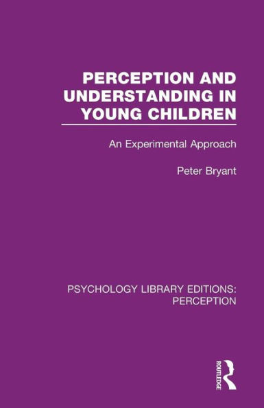 Perception and Understanding in Young Children: An Experimental Approach / Edition 1