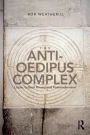 The Anti-Oedipus Complex: Lacan, Critical Theory and Postmodernism / Edition 1