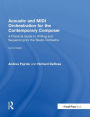 Acoustic and MIDI Orchestration for the Contemporary Composer: A Practical Guide to Writing and Sequencing for the Studio Orchestra / Edition 2