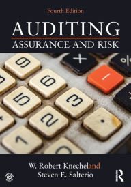 Title: Auditing: Assurance and Risk / Edition 4, Author: W. Robert Knechel