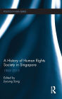 A History of Human Rights Society in Singapore: 1965-2015