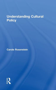 Title: Understanding Cultural Policy, Author: Carole Rosenstein
