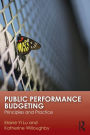 Public Performance Budgeting: Principles and Practice / Edition 1