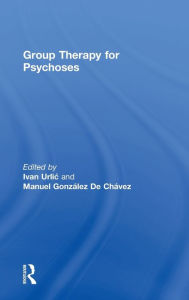 Title: Group Therapy for Psychoses, Author: Ivan Urlic