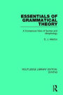 Essentials of Grammatical Theory: A Consensus View of Syntax and Morphology / Edition 1