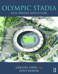 Title: Olympic Stadia: Theatres of Dreams / Edition 1, Author: Geraint John