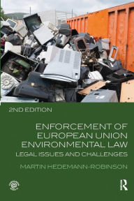 Title: Enforcement of European Union Environmental Law: Legal Issues and Challenges, Author: Martin Hedemann-Robinson