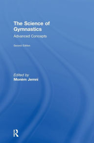 Title: The Science of Gymnastics: Advanced Concepts / Edition 2, Author: Monèm Jemni