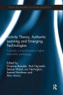 Activity Theory, Authentic Learning and Emerging Technologies: Towards a transformative higher education pedagogy