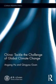 Title: China: Tackle the Challenge of Global Climate Change, Author: Angang Hu