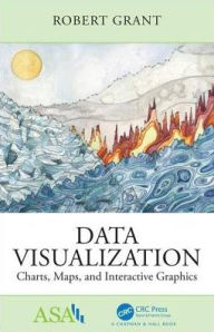 Title: Data Visualization: Charts, Maps, and Interactive Graphics / Edition 1, Author: Robert Grant