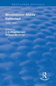 Title: Westminster Abbey Reformed: 1540-1640, Author: C.S. Knighton