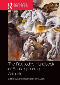 Title: The Routledge Handbook of Shakespeare and Animals, Author: Karen Raber
