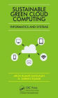 Sustainable Green Cloud Computing: Informatics and Systems