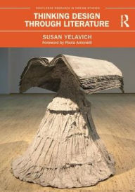 Title: Thinking Design Through Literature / Edition 1, Author: Susan Yelavich