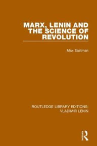 Title: Marx, Lenin and the Science of Revolution, Author: Max Eastman