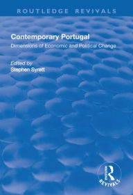 Title: Contemporary Portugal: Dimensions of Economic and Political Change / Edition 1, Author: Stephen Syrett