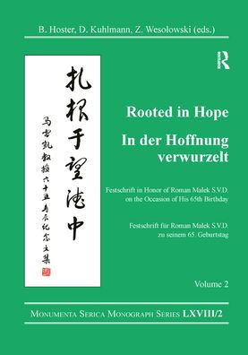 Rooted in Hope: China - Religion - Christianity Vol 2: Festschrift in Honor of Roman Malek S.V.D. on the Occasion of His 65th Birthday