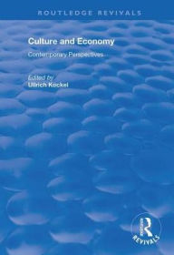 Title: Culture and Economy: Contemporary Perspectives / Edition 1, Author: Ullrich Kockel