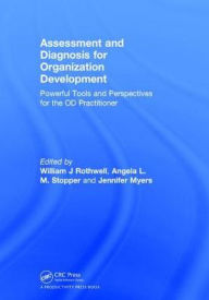 Title: Assessment and Diagnosis for Organization Development: Powerful Tools and Perspectives for the OD Practitioner, Author: William J Rothwell
