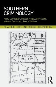 Title: Southern Criminology / Edition 1, Author: Kerry Carrington