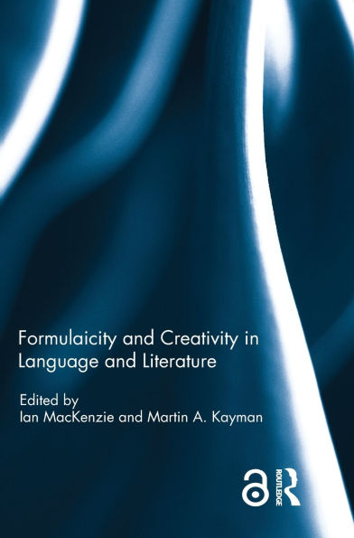 Formulaicity and Creativity in Language and Literature