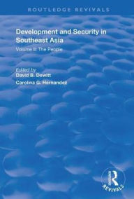 Title: Development and Security in Southeast Asia: Volume I: The Environment / Edition 1, Author: Carolina G. Hernandez