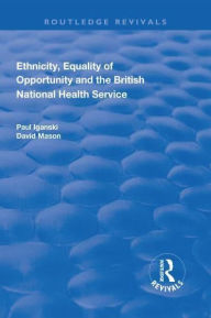 Title: Ethnicity, Equality of Opportunity and the British National Health Service, Author: Paul Iganski