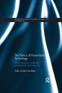 The Politics of Humanitarian Technology: Good Intentions, Unintended Consequences and Insecurity