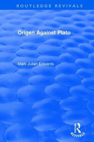 Title: Origen Against Plato, Author: Mark Julian Edwards