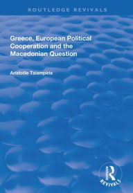 Title: Greece, European Political Cooperation and the Macedonian Question, Author: Aristotle Tziampiris