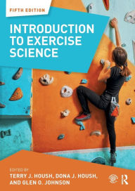 Title: Introduction to Exercise Science / Edition 5, Author: Dona J. Housh