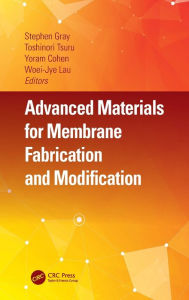 Title: Advanced Materials for Membrane Fabrication and Modification, Author: Stephen Gray