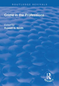 Title: Crime in the Professions, Author: Russell Smith