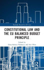 Constitutional Law and the EU Balanced Budget Principle / Edition 1