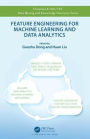 Feature Engineering for Machine Learning and Data Analytics