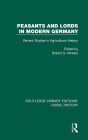 Peasants and Lords in Modern Germany: Recent Studies in Agricultural History