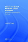 Linear and Switch-Mode RF Power Amplifiers: Design and Implementation Methods / Edition 1