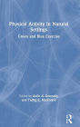 Physical Activity in Natural Settings: Green and Blue Exercise