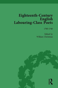 Title: Eighteenth-Century English Labouring-Class Poets, vol 1, Author: John Goodridge