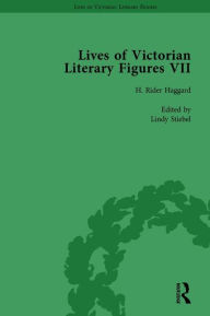 Title: Lives of Victorian Literary Figures, Part VII, Volume 2: Joseph Conrad, Henry Rider Haggard and Rudyard Kipling by their Contemporaries, Author: Ralph Pite