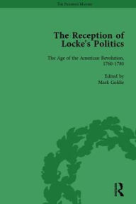 Title: The Reception of Locke's Politics Vol 3: From the 1690s to the 1830s, Author: Mark Goldie