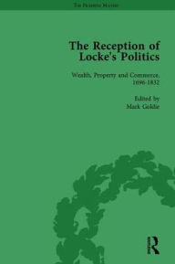 Title: The Reception of Locke's Politics Vol 6: From the 1690s to the 1830s, Author: Mark Goldie