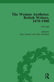 Title: The Women Aesthetes vol 1: British Writers, 1870-1900, Author: Jane Spirit