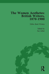 Title: The Women Aesthetes vol 3: British Writers, 1870-1900, Author: Jane Spirit