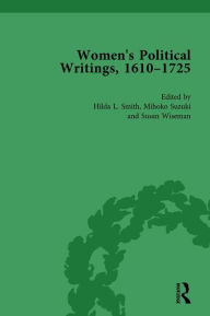 Title: Women's Political Writings, 1610-1725 Vol 1, Author: Hilda L Smith